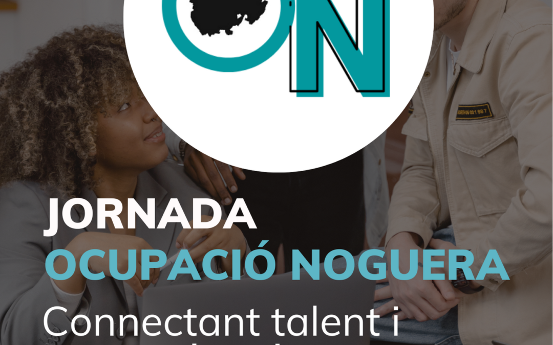 Jornada d’Ocupació de la Noguera “Connectant talent i oportunitats” 12 d’abril de 2024